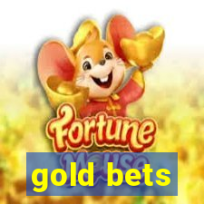 gold bets